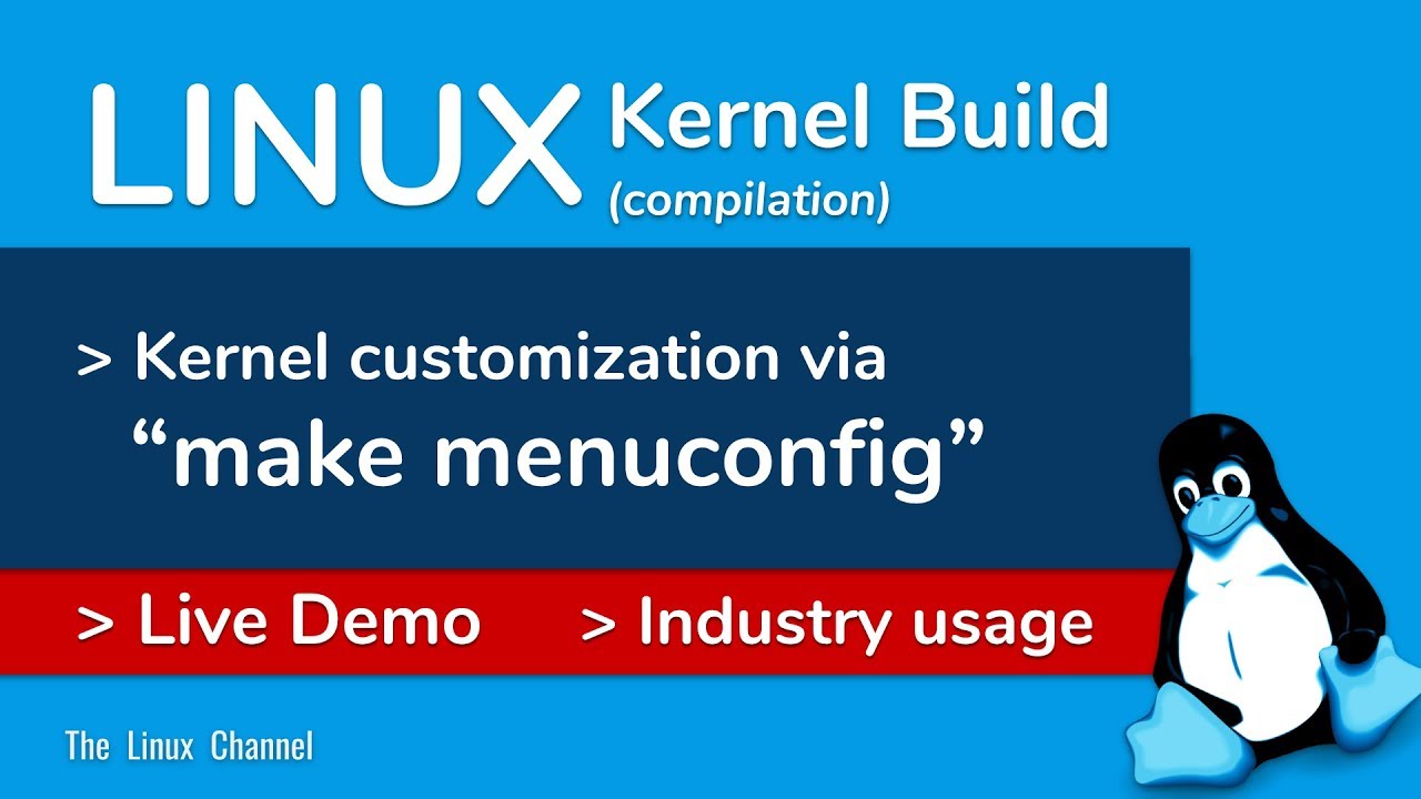 Linux Kernel Compilation - Kernel customization via make menuconfig