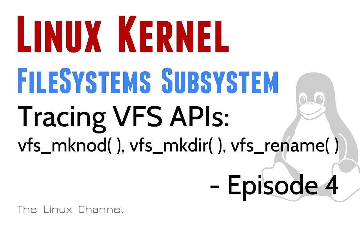 Linux Kernel FileSystems Sub-system - Tracing VFS APIs - vfs_mknod() vfs_mkdir() vfs_rename()