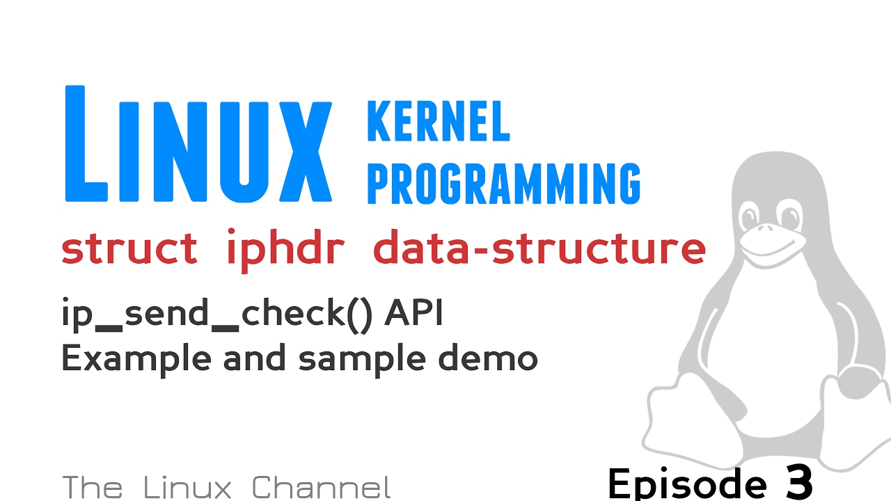 Linux Kernel Network Programming - struct iphdr data-structure - ip_send_check() API Example and Sample Demo