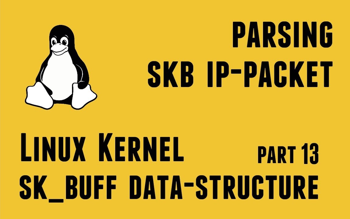 Linux Kernel Network Programming - struct sk_buff data-structure - Parsing sk_buff IPv4 Packet Header and packet contents