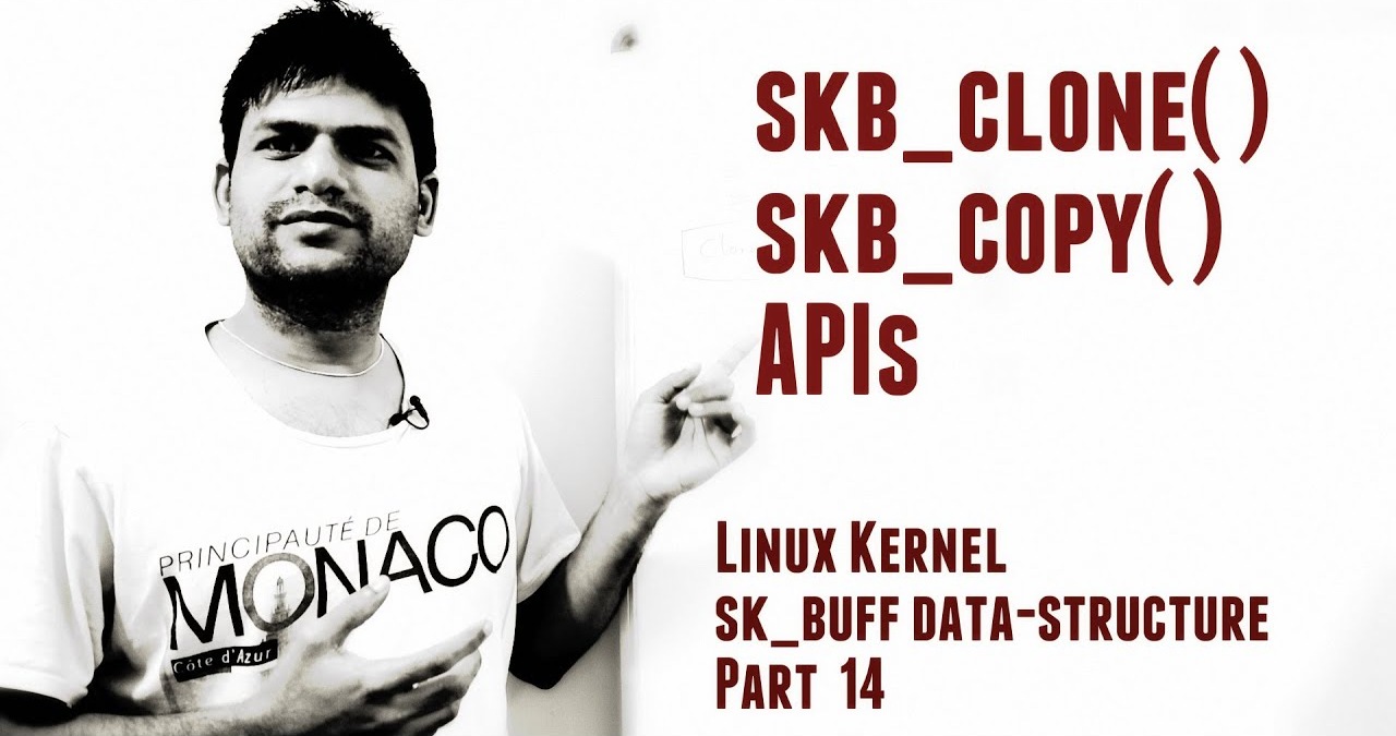 Linux Kernel Network Programming - struct sk_buff data-structure - skb_clone() skb_copy() APIs