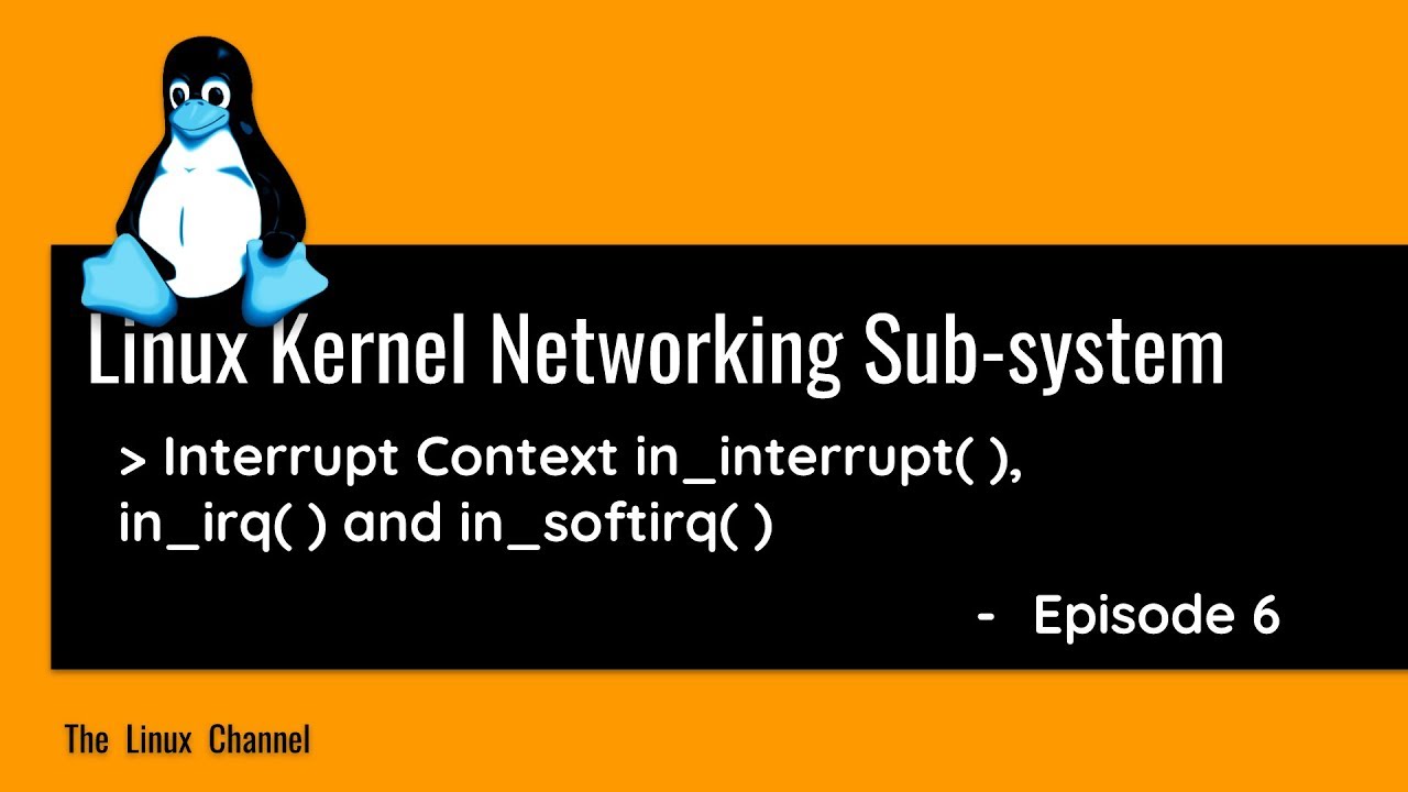 Linux Kernel Networking Sub-system - Interrupt Context in_interrupt() in_irq() in_softirq()