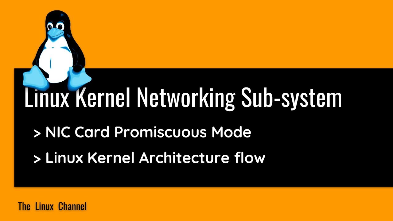 Linux Kernel Networking Sub-system - NIC Card Promiscuous Mode - Linux Kernel Architecture flow