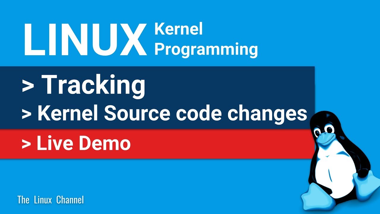 Linux Kernel Programming - Tracking changes in Linux Kernel Source code