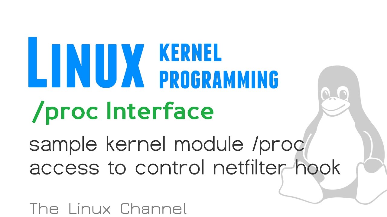 Linux Kernel /proc Interface – sample kernel module /proc access to control netfilter hook