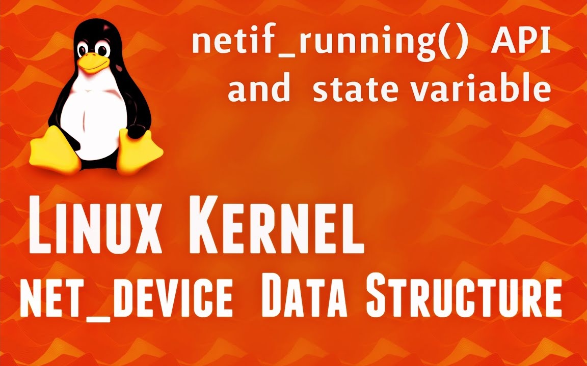 Linux Kernel Network Programming - struct net_device data-structure - netif_running() API and state variable