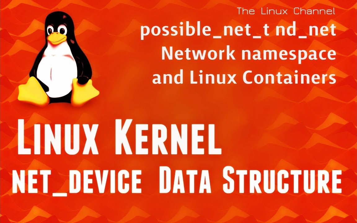 Linux Kernel Network Programming - struct net_device data-structure - possible_net_t nd_net - Network namespace and Linux Containers