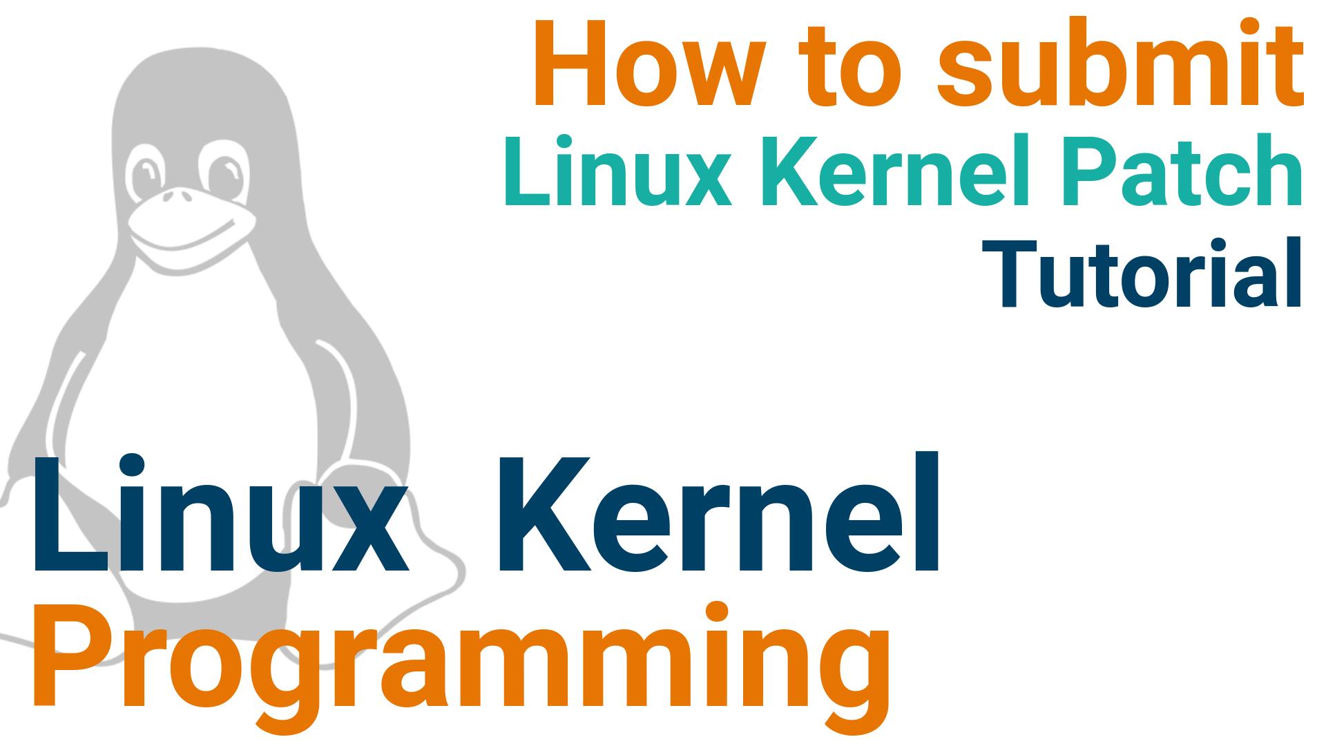 How to submit your Linux Kernel Patch - Tutorial