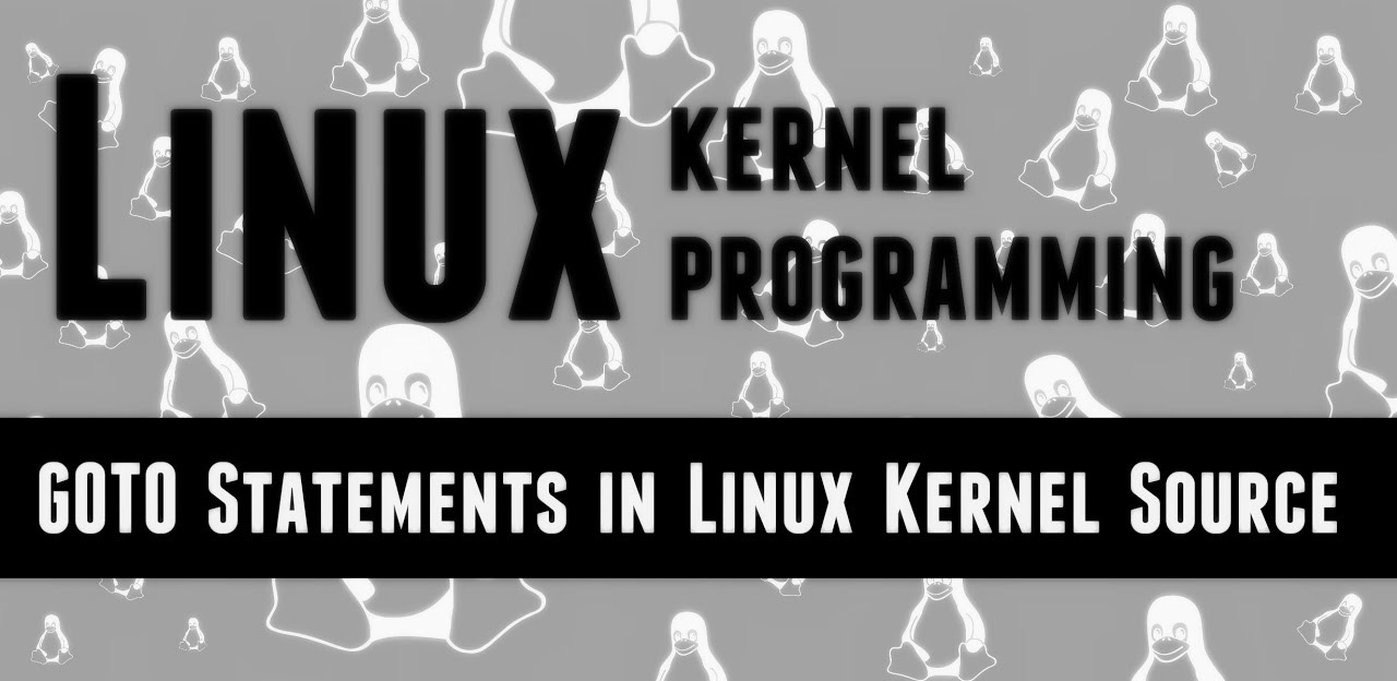 GOTO Statements in Linux Kernel Source
