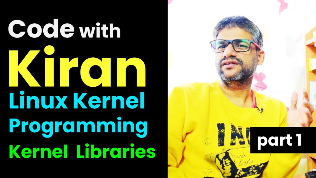 Code with Kiran - Live Coding - Linux Kerne- Programming - Kernel Libraries