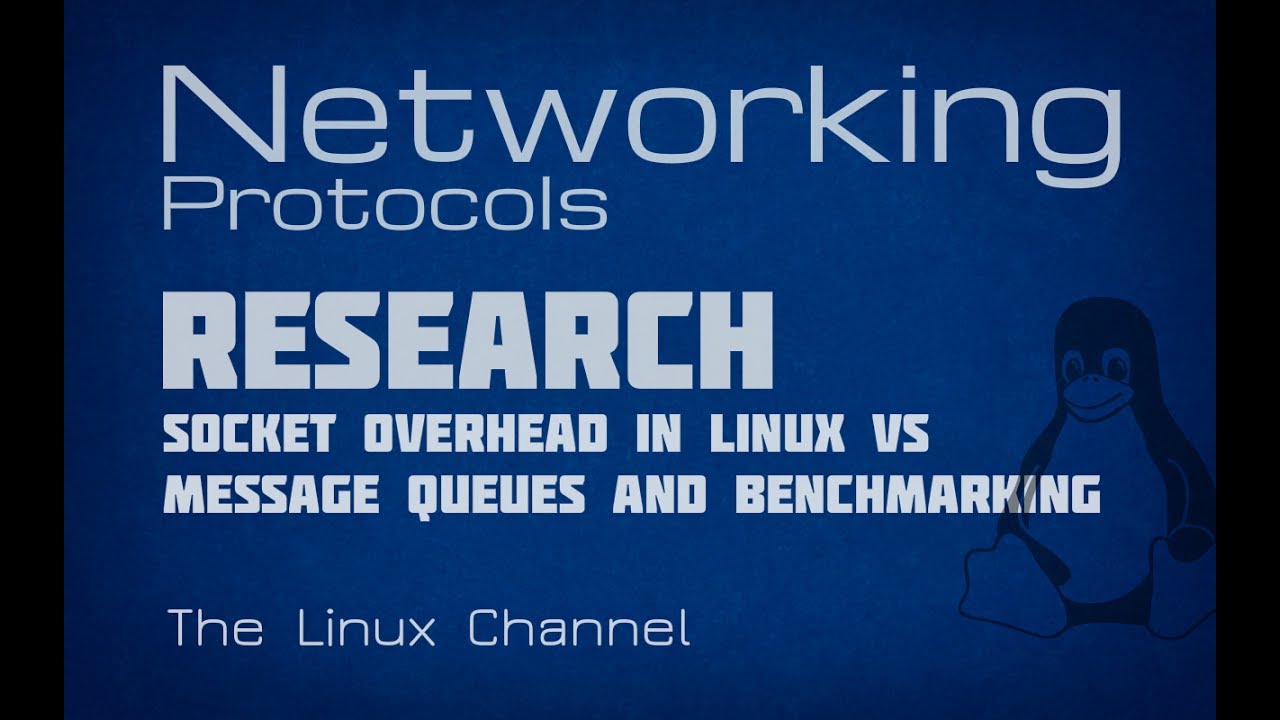 Research Socket overhead in Linux vs Message Queues and benchmarking