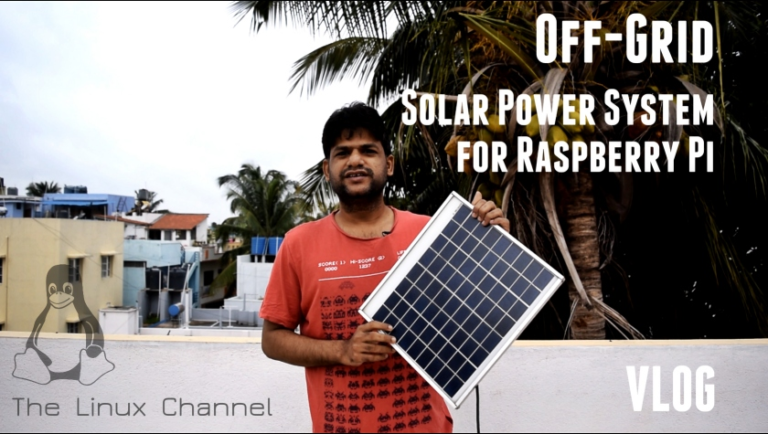 Off-Grid Solar Power System for Raspberry Pi – The Linux Channel